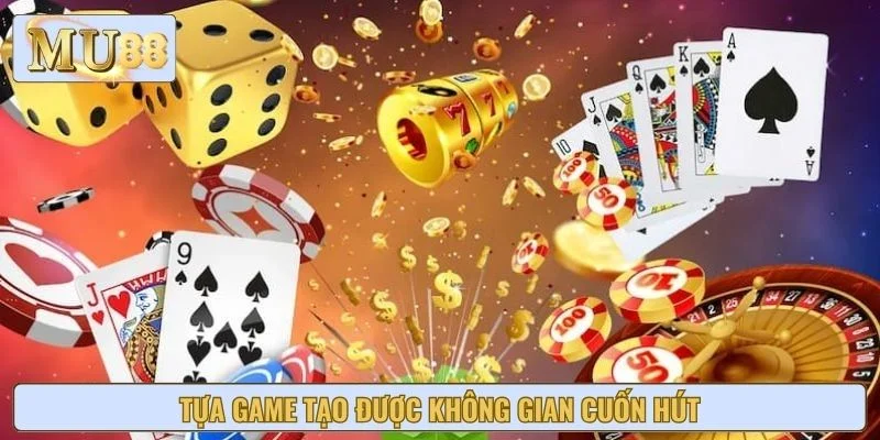 Tựa game tạo được không gian cuốn hút
