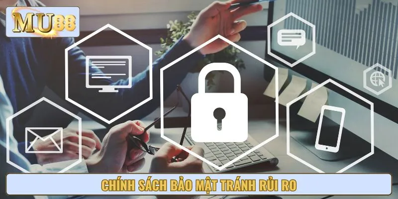 Chính sách bảo mật tránh rủi ro