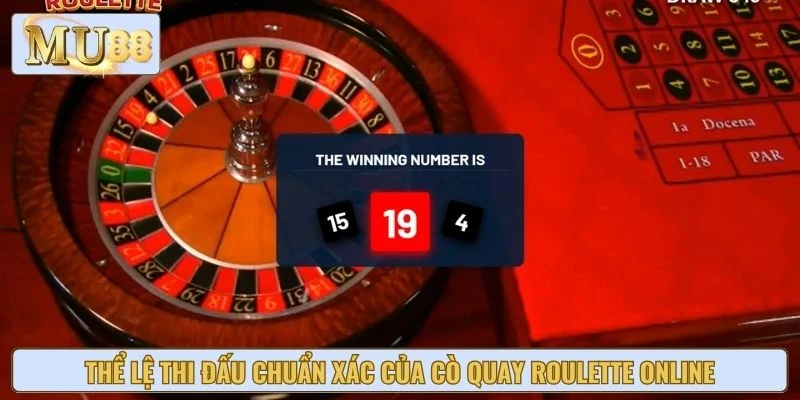 Thể lệ thi đấu chuẩn xác của cò quay Roulette online