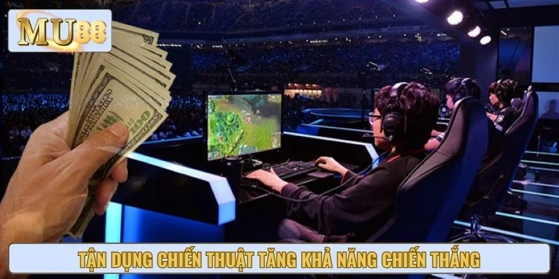 Tận dụng chiến thuật tăng khả năng chiến thắng