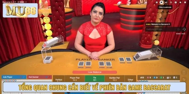 Tổng quan chung cần biết về phiên bản game Baccarat