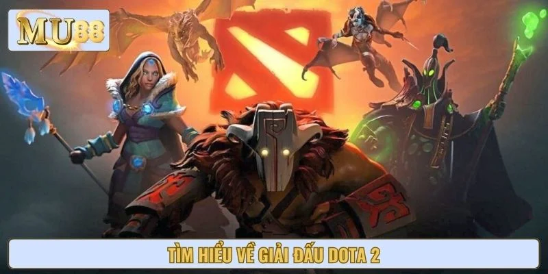 Tìm hiểu về giải đấu Dota 2