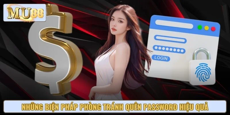 Những biện pháp phòng tránh quên Password hiệu quả