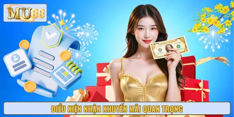 Điều kiện và quy định newbie cần biết khi nhận thưởng