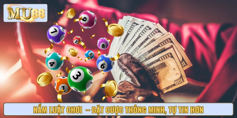 Hiểu rõ luật chơi Xổ số siêu tốc giúp đặt cược chính xác, tránh sai sót