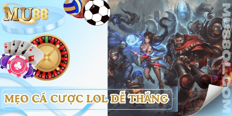 cach-ca-cuoc-lol-de-thang