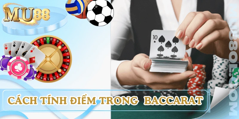 cach-choi-baccarat-cach-tinh-diem