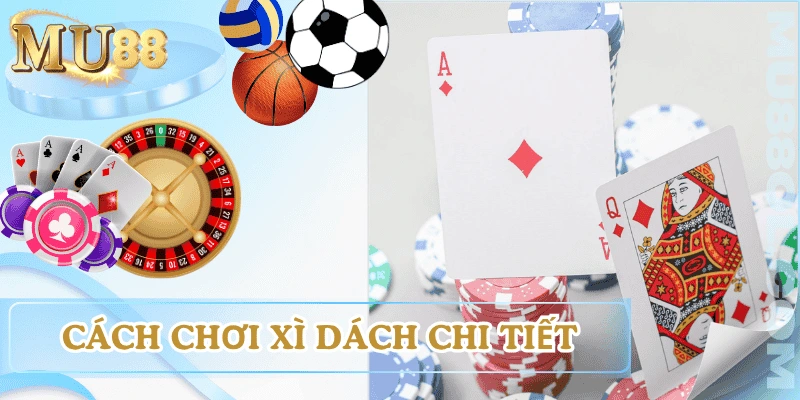 cach-choi-xi-dach-co-ban