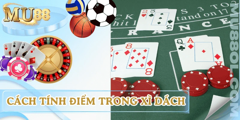 cach-choi-xi-dach-tong-quan