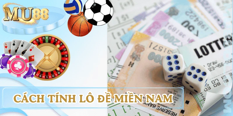 cach-tinh-lo-de-mien-nam