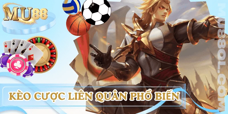 keo-ca-cuoc-lien-quan-pho-bien