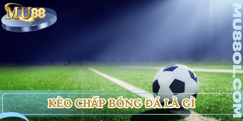 keo-chap-bong-da-la-gi