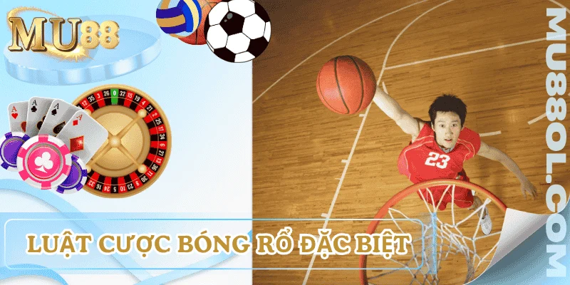luat-ca-cuoc-bong-ro-dac-biet