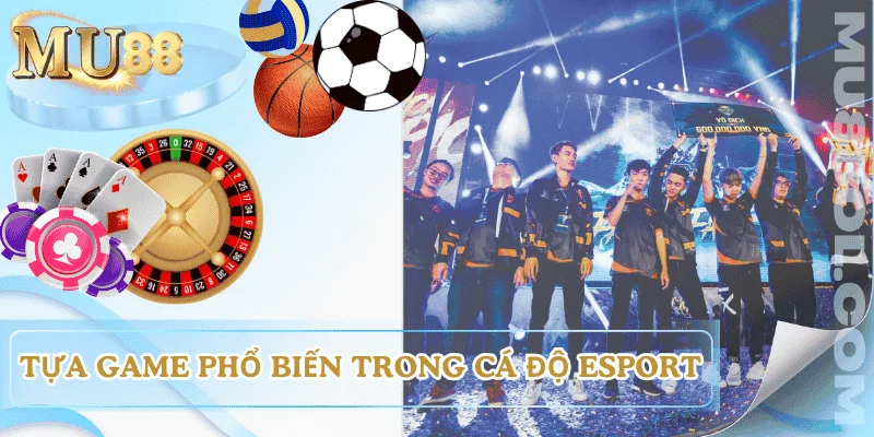 trang-ca-cuoc-esport-cac-game-pho-bien